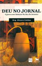 Livro - Deu no jornal - O jornalismo impresso na era da internet Livro - Deu no jornal - O jornalismo impresso na era da internet