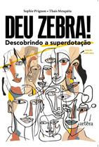 Livro - Deu zebra! Descobrindo a Superdotação Livro - Deu zebra! Descobrindo a Superdotação