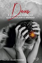 Livro - Deus e as novas doenças que assolam o mundo Livro - Deus e as novas doenças que assolam o mundo