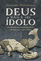 Livro - Deus não é seu ídolo Livro - Deus não é seu ídolo