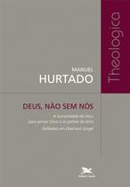 Livro - Deus, não sem nós - A humanidade de Deus para pensar Deus e os pobres da terra
