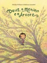 Livro - Deus, o menino e a árvore – Uma história sobre a natureza, a humanidade e o seu Criador, do mesmo autor e ilustradora de "O urso e o eco"