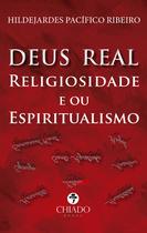 Livro - DEUS REAL Religiosidade e ou Espiritualismo Livro - DEUS REAL Religiosidade e ou Espiritualismo