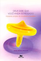 Livro - Deus sabe que você anda estressado - Maneiras simples de recuperar o equilíbrio