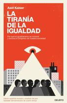 Livro Deusto La tiranía de la igualdad: Por que el igualitarismo é imoral y sofava el progreso de nuestra sociedad