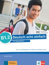 Livro - Deutsch Echt Einfach B1.2 Kurs- Und Ubungsbuch + Audios + Videos Online Livro - Deutsch Echt Einfach B1.2 Kurs- Und Ubungsbuch + Audios + Videos Online