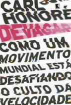 Livro - Devagar: Como um movimento mundial está desafiando o culto da velocidade