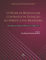 Livro - Dever De Renegociar Contratos De Duracao No Direito Civil Brasileiro,O
