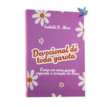 Livro Devocional de Toda Garota Isabelle S. Alves Baseado na Bíblia Livro Devocional de Toda Garota Isabelle S. Alves Baseado na Bíblia