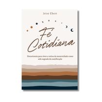 Livro Devocional Fé Cotidiana - Jeise Ebert - Mães Pela Graça