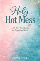 Livro devocional Holy Hot Mess