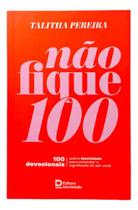 Livro Devocional Não Fique 100 Talitha Pereira - Editora Identidade Livro Devocional Não Fique 100 Talitha Pereira - Editora Identidade