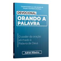 Livro - Devocional Orando a Palavra - O poder da oração alinhado à Palavra de Deus