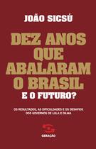 Livro - Dez anos que abalaram o Brasil. E o futuro? Livro - Dez anos que abalaram o Brasil. E o futuro?