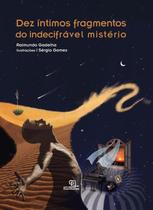 Livro - Dez íntimos fragmentos do indecifrável mistério Livro - Dez íntimos fragmentos do indecifrável mistério