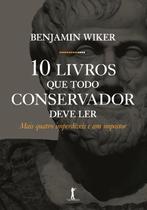 Livro - Dez Livros que Todo Conservador Deve Ler. Mais Quatro Imperdíveis e Um Impostor