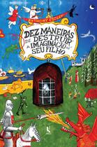 Livro - Dez Maneiras De Destruir A Imaginação Do Seu Filho - 2ª Edição Livro - Dez Maneiras De Destruir A Imaginação Do Seu Filho - 2ª Edição