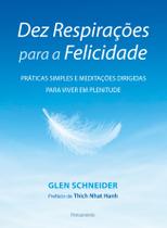 Livro - Dez Respirações Para a Felicidade Livro - Dez Respirações Para a Felicidade