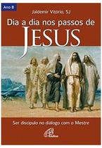 Livro - Dia a dia nos passos de Jesus - Ano B