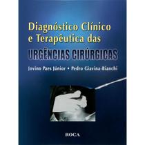 Livro - Diagnóstico Clínico e Terapêutica das Urgências Cirúrgicas - Giavina-Bianchi - Roca