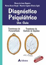 Livro - Diagnóstico Psiquiátrico Um Guia Transtornos de Personalidade e Transtornos do Controle de Impulsos Livro - Diagnóstico Psiquiátrico Um Guia Transtornos de Personalidade e Transtornos do Controle de Impulsos