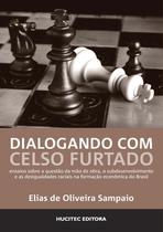 Livro - Dialogando com Celso Furtado: ensaios sobre a questão da mão de obra, o subdesenvolvimento e as desigualdades raciais na formação econômica do Brasil