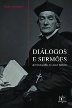 Livro - Diálogos e sermões de Frei Eusébio do Amor Perfeito Livro - Diálogos e sermões de Frei Eusébio do Amor Perfeito
