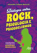 Livro - Diálogos entre Rock, Psicologia e Psicodelismo