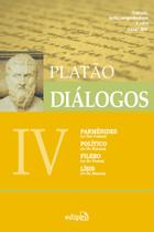 Livro - Diálogos IV - Parmênides (ou Das Formas), Político (Da Realeza), Filebo (ou Do Prazer), Lísis (ou Da Amizade)