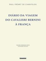 Livro - Diario Da Viagem Do Cavaliere Bernini A Franca Livro - Diario Da Viagem Do Cavaliere Bernini A Franca