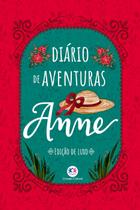 Livro - Diário de Aventuras Anne - Edição Luxo