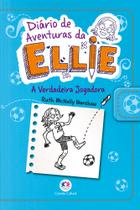 Livro - Diário de aventuras da Ellie - A verdadeira jogadora - Livro 4