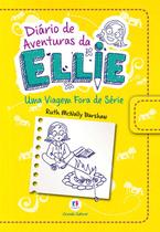 Livro - Diário de aventuras da Ellie - Uma viagem fora de série - Livro 1