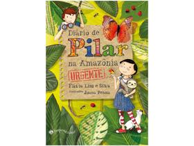 Livro - Diário de Pilar na Amazônia Urgente (Nova edição): O livro que deu origem ao filme