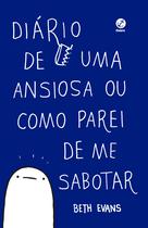Livro - Diário de uma ansiosa ou como parei de me sabotar Livro - Diário de uma ansiosa ou como parei de me sabotar