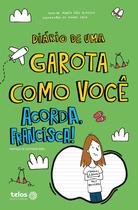Livro - Diário de uma garota como você acorda, Francisca! 8