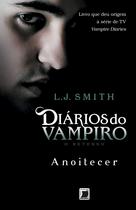Livro - Diários do vampiro – O retorno: Anoitecer (Vol. 1)