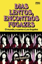 Livro - Dias lentos, encontros fugazes