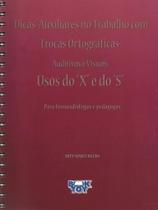 Livro - Dicas Trocas Ortográficas Usos do "X" e do "S" - Bicudo - Book Toy