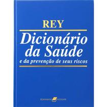Livro - Dicionário da Saúde e da Prevenção de Seus Riscos - Rey - Guanabara