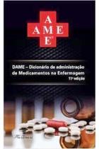 Livro - Dicionário De Administração De Medicamentos Na Enfermagem - Dame - Martinari