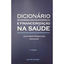 Livro - Dicionário de empresas e grupos econômicos e financeirização na saúde Livro - Dicionário de empresas e grupos econômicos e financeirização na saúde