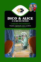 Livro - Dico e Alice e o Rei do Mundo