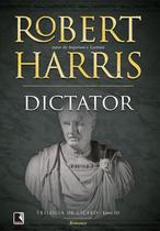 Livro - Dictator (Vol. 3 Trilogia de Cícero)