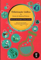Livro - Didatização Lúdica no Ensino de Química/Ciências: Teorias de Aprendizagem e Outras Interfaces
