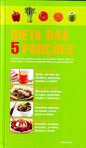 Livro Dieta das 5 Porções: Guia de Alimentação Saudável para a Vida Toda