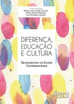 Livro - Diferença, educação e cultura: ressonâncias na escola contemporânea Livro - Diferença, educação e cultura: ressonâncias na escola contemporânea