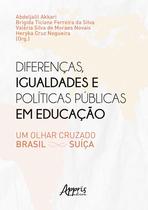 Livro - Diferenças, igualdades e políticas públicas em educação: um olhar cruzado Brasil - Suíça