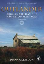 Livro - Diga às abelhas que não estou mais aqui (Outlander – Livro 9)