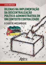 Livro - Dilemas na implementação da descentralização político- administrativa em um contexto centralizado